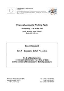 EUROPEAN COMMISSION EUROSTAT Directorate B: Economic statistics and economic and monetary convergence Unit B-4: Accounts and financial indicators, statistics for the excessive deficits procedure