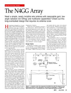 By Hal Kennedy, N4GG  The N4GG Array Need a simple, nearly invisible wire antenna with reasonable gain, lowangle radiation (for DXing) and multiband capabilities? Check out this long-overlooked design that requires no an