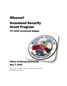 Missouri Homeland Security Grant Program FFY 2015 Investment Budget  Office of Homeland Security