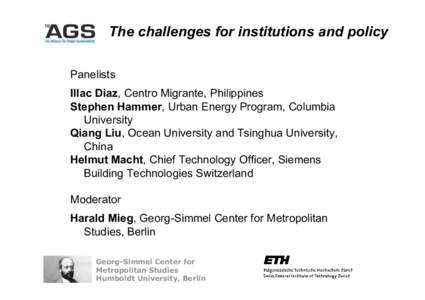 The challenges for institutions and policy Panelists Illac Diaz, Centro Migrante, Philippines Stephen Hammer, Urban Energy Program, Columbia University Qiang Liu, Ocean University and Tsinghua University,