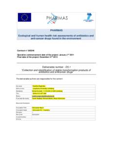PHARMAS Ecological and human health risk assessments of antibiotics and anti-cancer drugs found in the environment Contract n° Operative commencement date of the project: January 1st 2011