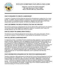 TENTATIVE SUBDIVISION MAP APPLICATION GUIDE SISKIYOU COUNTY PLANNING DIVISION 806 South Main Street, Yreka CA[removed]Phone: ([removed]Fax: ([removed]WHAT IS REQUIRED TO CREATE A SUBDIVISION?