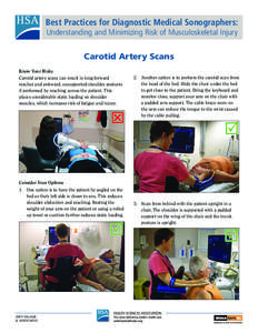 Best Practices for Diagnostic Medical Sonographers: Understanding and Minimizing Risk of Musculoskeletal Injury Carotid Artery Scans Know Your Risks Carotid artery scans can result in long forward