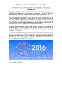 BANCO CENTRAL DE RESERVA DEL PERÚ PRESIDENTE DEL BCRP PARTICIPÓ EN REUNIÓN DEL FMI Y BM EN WASHINGTON El presidente del Banco Central de Reserva del Perú, Julio Velarde, participó en su calidad de Gobernador ante el