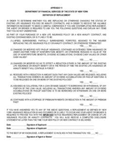 APPENDIX 11 DEPARTMENT OF FINANCIAL SERVICES OF THE STATE OF NEW YORK DEFINITION OF REPLACEMENT IN ORDER TO DETERMINE WHETHER YOU ARE REPLACING OR OTHERWISE CHANGING THE STATUS OF EXISTING LIFE INSURANCE POLICIES OR ANNU