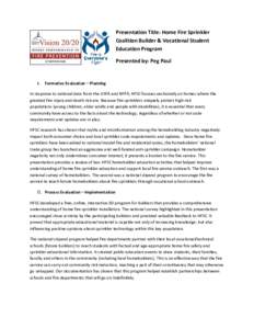 Active fire protection / Fire suppression / Home Fire Sprinkler Coalition / Fire prevention / Fire sprinkler / Firefighter / Fire safety / Hierarchical Fair Service Curve / Northern Illinois Fire Sprinkler Advisory Board / Firefighting / Safety / Fire protection