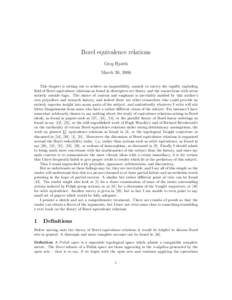 Borel equivalence relations Greg Hjorth March 30, 2006 This chapter is setting out to achieve an impossibility, namely to survey the rapidly exploding field of Borel equivalence relations as found in descriptive set theo