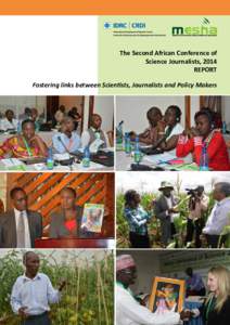 The Second African Conference of Science Journalists, 2014 REPORT Fostering links between Scientists, Journalists and Policy Makers  Conference Highlights