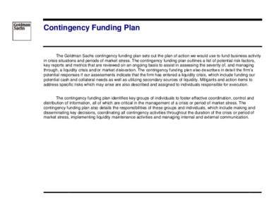 Doctop Thakkar, Ankita [EO] 13 Mar[removed]:[removed]Contingency Funding Plan The Goldman Sachs contingency funding plan sets out the plan of action we would use to fund business activity in crisis situations and periods o