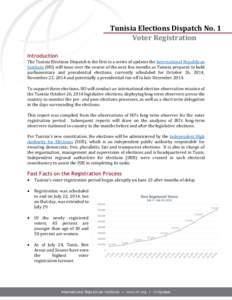 Tunisia Elections Dispatch No. 1 Voter Registration Introduction The Tunisia Elections Dispatch is the first in a series of updates the International Republican Institute (IRI) will issue over the course of the next few 