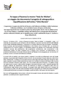 Fa tappa a Piacenza la mostra “Italy for Multan”, un viaggio che documenta il progetto di salvaguardia e riqualificazione dell’antica “Città Murata” L’esposizione è organizzata dal Polo di Piacenza, dal Pol