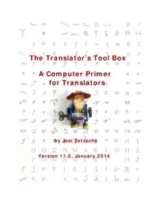 The Translator’s Tool Box A Computer Primer for Translators by Jost Zetzsche Version 11.0, January 2014