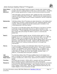 AAA School Safety Patrol™ Program School Safety Patrol Movement  In 1920, AAA clubs helped organize a program whereby older students assist