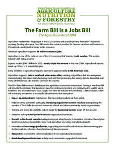 U.S. Senator Debbie Stabenow, Chairwoman  The Farm Bill is a Jobs Bill The Agricultural Act of[removed]Agriculture represents a bright spot in the U.S. economy and is underpinning the nation’s economic