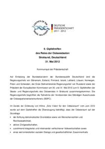 9. Gipfeltreffen des Rates der Ostseestaaten Stralsund, Deutschland 31. Mai 2012 Kommuniqué der Präsidentschaft