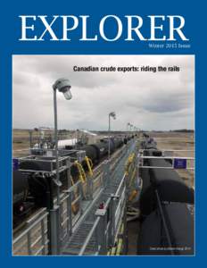 EXPLORER  Winter 2015 Issue Canadian crude exports: riding the rails