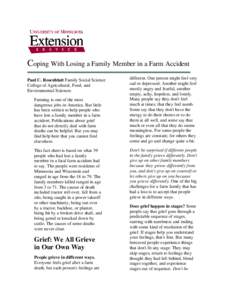 Coping With Losing a Family Member in a Farm Accident Paul C. Rosenblatt Family Social Science College of Agricultural, Food, and Environmental Sciences Farming is one of the most dangerous jobs in America. But little