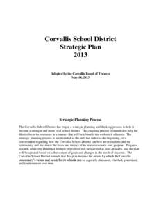 Corvallis School District Strategic Plan 2013 Adopted by the Corvallis Board of Trustees May 14, 2013