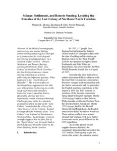 Science, Settlement, and Remote Sensing; Locating the Remains of the Lost Colony of Northeast North Carolina Marquis L. Dennis, Zaccheaus R. Eley, Jeremy Emanuel, Danielle Graves, Jennifer Jenkins Mentor: Dr. Dwayne Will