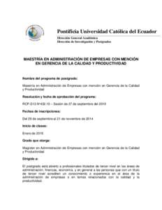 Pontificia Universidad Católica del Ecuador Dirección General Académica Dirección de Investigación y Postgrados MAESTRÍA EN ADMINISTRACIÓN DE EMPRESAS CON MENCIÓN EN GERENCIA DE LA CALIDAD Y PRODUCTIVIDAD