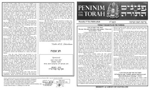 over again. Torah is endless. Thus, as soon as we complete V’zos HaBrachah, we immediately begin Sefer Bereishis. I really wonder what provides the greater sense of simchah – completing the previous cycle; or the exc