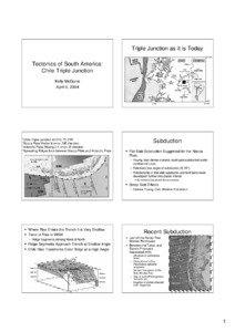 Triple Junction as it is Today Tectonics of South America: Chile Triple Junction