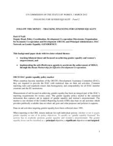 UN COMMISSION ON THE STATUS OF WOMEN, 1 MARCH 2012 FINANCING FOR GENDER EQUALITY – Panel 2 FOLLOW THE MONEY – TRACKING FINANCING FOR GENDER EQUALITY Patti O’Neill Deputy Head, Policy Coordination, Development Co-op
