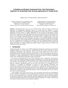 A Deadline and Budget Constrained Cost-Time Optimisation Algorithm for Scheduling Task Farming Applications on Global Grids Rajkumar Buyya† , Manzur Murshed* , and David Abramson† †