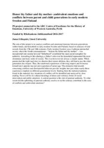 Honor thy father and thy mother- ambivalent emotions and conflicts between parent and child generations in early modern Sweden and Finland PI-project connected to the ARC Centre of Excellence for the History of Emotions,