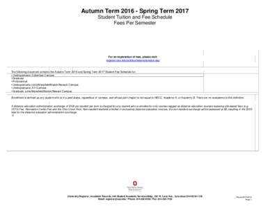 Autumn TermSpring Term 2017 Student Tuition and Fee Schedule Fees Per Semester For an explanation of fees, please visit: registrar.osu.edu/policies/feesexplanation.asp