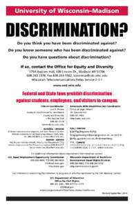 University of Wisconsin–Madison  DISCRIMINATION? Do you think you have been discriminated against?  Do you know someone who has been discriminated against?