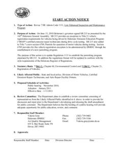 START ACTION NOTICE 1. Type of Action: Revise 7 DE Admin Code 1131, Low Enhanced Inspection and Maintenance Program 2. Purpose of Action: On June 15, 2010 Delaware’s governor signed SB 215 as presented by the 145th Del
