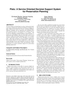 Plato: A Service Oriented Decision Support System for Preservation Planning Christoph Becker, Hannes Kulovits, Andreas Rauber Vienna University of Technology Vienna, Austria