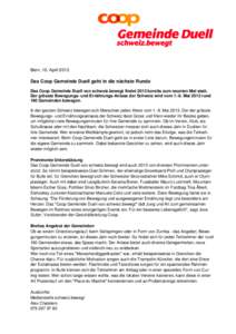 Bern, 10. April[removed]Das Coop Gemeinde Duell geht in die nächste Runde Das Coop Gemeinde Duell von schweiz.bewegt findet 2013 bereits zum neunten Mal statt. Der grösste Bewegungs- und Ernährungs-Anlass der Schweiz wi