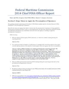 Federal Maritime Commission 2014 Chief FOIA Officer Report Name and Title of agency Chief FOIA Officer: Karen V. Gregory, Secretary  Section I: Steps Taken to Apply the Presumption of Openness