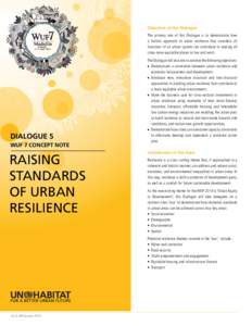 Objective of the Dialogue The primary aim of this Dialogue is to demonstrate how a holistic approach to urban resilience that considers all functions of an urban system can contribute to making all cities more equitable 