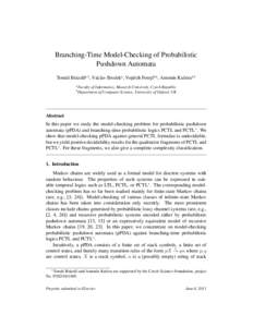 Branching-Time Model-Checking of Probabilistic Pushdown Automata Tom´asˇ Br´azdila,1 , V´aclav Broˇzeka , Vojtˇech Forejtb,a , Anton´ın Kuˇceraa,1 a b