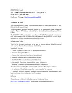 FIRST CIRCULAR 33rd INTERNATIONAL COSMIC RAY CONFERENCE Rio de Janeiro, July 2-9, 2013 Conference Webpage: http://www.cbpf.br/icrc2013/  1) About ICRC2013