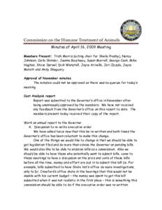 Commission on the Humane Treatment of Animals Minutes of April 16, 2009 Meeting Members Present: Trish Morris (acting chair for Sheila Presby), Nancy Johnson, Carla Skinder, Joanne Bourbeau, Susan Morrell, George C