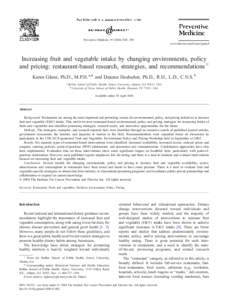 Preventive Medicine[removed]S88 – S93 www.elsevier.com/locate/ypmed Increasing fruit and vegetable intake by changing environments, policy $ and pricing: restaurant-based research, strategies, and recommendations