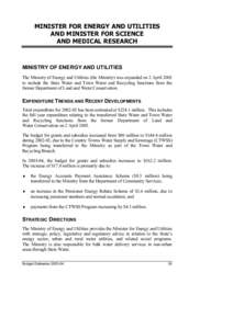 MINISTER FOR ENERGY AND UTILITIES AND MINISTER FOR SCIENCE AND MEDICAL RESEARCH MINISTRY OF ENERGY AND UTILITIES The Ministry of Energy and Utilities (the Ministry) was expanded on 2 April 2003