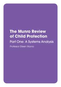 The Munro Review of Child Protection Part One: A Systems Analysis Professor Eileen Munro  Contents    1