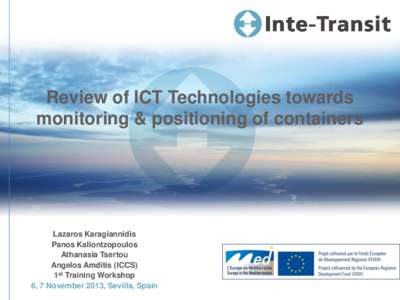 Review of ICT Technologies towards monitoring & positioning of containers Lazaros Karagiannidis Panos Kaliontzopoulos Athanasia Tsertou