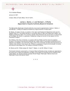 For Immediate Release January 24, 2007 Contact: Office of Public Affairs, [removed]James L. Banks, Jr. and Michael L. O’Reilly Appointed to Airports Authority Board of Directors