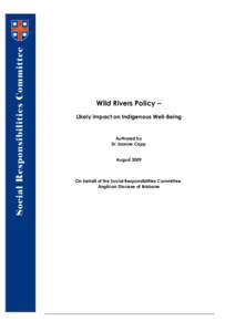 Wild Rivers Policy – Likely impact on Indigenous Well-Being Authored by Dr Joanne Copp August 2009