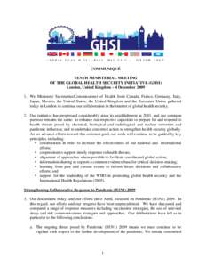 COMMUNIQUÉ TENTH MINISTERIAL MEETING OF THE GLOBAL HEALTH SECURITY INITIATIVE (GHSI) London, United Kingdom – 4 December[removed]We Ministers/ Secretaries/Commissioner of Health from Canada, France, Germany, Italy, Ja