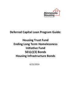 Deferred Capital Loan Program Guide: Housing Trust Fund Ending Long Term Homelessness Initiative Fund 501(c)(3) Bonds Housing Infrastructure Bonds