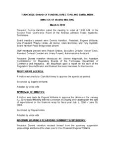 TENNESSEE BOARD OF FUNERAL DIRECTORS AND EMBALMERS  MINUTES OF BOARD MEETING  March 9, 2010  President  Dennis  Hamilton  called  the  meeting  to  order  at  10:00  A.M.  in  the  Second  Flo
