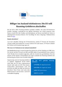 Billiger im Ausland telefonieren: Die EU will Roaming-Gebühren abschaffen Bis Juli 2016 sollen Roaming-Gebühren gänzlich entfallen. Das plant EU-Kommissar Günther Oettinger, zuständig für die digitale Wirtschaft. D