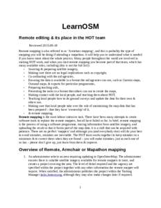 LearnOSM Remote editing & its place in the HOT team ReviewedRemote mapping is also referred to as ‘Armchair mapping’, and this is probably the type of mapping you will be doing if attending a mapathon. It